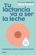 tu lactancia va a ser la leche