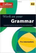 grammar  a2 collins work on your