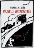 mejor la destruccion