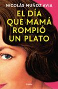 el dia que mama rompio un plato