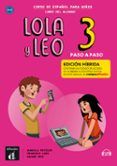 lola y leo paso a paso 3 ed hibrida libro del alumno