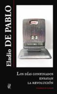 los dias confinados ensayan la revolucion