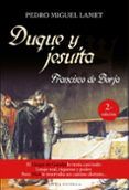 duque y jesuita. francisco de borja