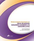 manejo terapeutico del paciente con cancer de prostata metastasico resistente a la castracion mcprc