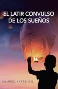 el latir convulso de los suenos