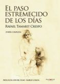el paso estremecido de los dias. edición mejorada y ampliada
