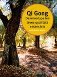 qi gong desenvolupa les teves qualitats essencials