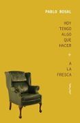 hoy tengo algo que hacer  a la fresca