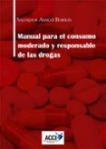 manual para el consumo moderado y responsable de las drogas