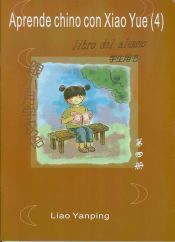 Aprende Chino Con Xiao Yue(4) : libro del alumno
