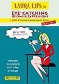 eye-catching idioms  expressions