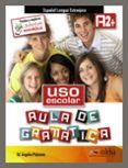 uso escolar aula de gramática (nivel a2+)