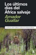 los ultimos dias del africa salvaje