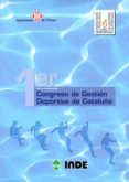 primer congreso de gestion deportiva de cataluña: celebrado del 1 4-16