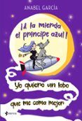 a la mierda el principe azul yo quiero un lobo que me coma mejor
