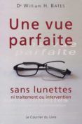 une vue parfaite sans lunettes ni traitement ou intervention