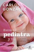 entre tu pediatra y tu todo lo que necesitas saber para criar a tu hi