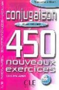 conjugaison 450 nouveaux exercises (niveau debutant) (9e ed.)