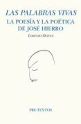 las palabras vivas la poesia y la poetica de jose hierro