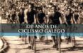 120 anos de ciclismo galego