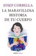 la maravillosa historia de tu cuerpo autobiografia del cuerpo humano