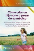 como criar un hijo sano a pesar de su medico