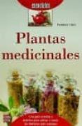 plantas medicinales: una guia sencilla y practica para aliviar y curar