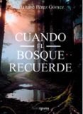 cuando el bosque recuerde