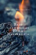 bajo las cenizas de la navarreria