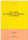 ni flores ni funeral ni cenizas ni tantan