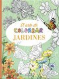el arte de colorear jardines (el arte de colorear)