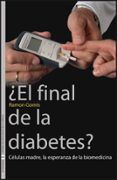final de la diabetes celulas madre la esperanza de la biomedicin a