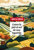 como la piel al sol de una lagartija