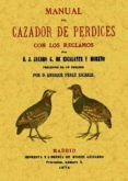 manual del cazador de perdices con los reclamos (ed. facsimil de 1874)