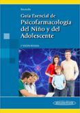 guia esencial de psicofarmacologia del nino y del adolescente 2 ed