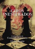giros inesperados continuacion de cosiendo el corazon