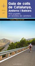 guia de coll de catalunya andorra i balears: 900 pujades en bici cleta