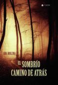 El sombrío camino de atrás