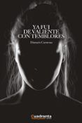 Ya fui de valiente con temblores