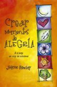 crear momentos de alegria
