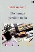 No hemos perdido nada