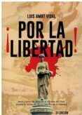 ¡Por la libertad!