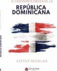 el fascinante origen de la republica dominicana