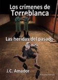 las heridas del pasado los crimenes de torreblanca