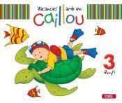 vacances amb en caillou 3 anys