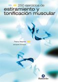 250 ejercicios de estiramiento y tonificacion muscular