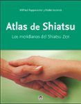 atlas de shiatsu: los meridianos del shiatsu zen