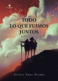Todo lo que fuimos juntos