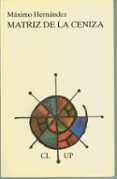 matriz de la ceniza (premio de poesia jose hierro 1998)