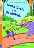 nonna rosa e la scimmiai letture graduate  bambini - livello 1
